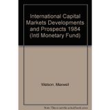 International Capital Markets Developments and Prospects 1984 (Intl Monetary Fund)