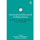 International Research Collaborations: Much to be Gained, Many Ways to Get in Trouble (2012-11-30)