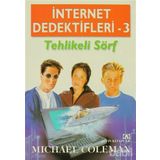 İNTERNET DEDEKTIFLERI 3 TEHLIKELI SÖRF - MICHAEL COLEMAN