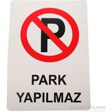 İnterPano Park Yapılmaz Uyarı Levhası 25x35 cm 1 mm PP Malzemeden Kırılmaz ve Esneme Yapmaz