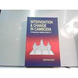 Intervention and Change in Cambodia: towards Democracy? (IndoChina Unit, Band 8)