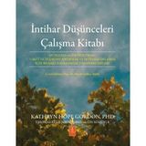 İntihar Düşünceleri Çalışma Kitabı - Duygusal Acıyı Azaltmak, Umut Duygusunu Artırmak Ve İntiharı Önlemek İçin Bilişsel Davranışsal Terapi Becerileri
