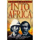 Into Africa: The Epic Adventures Of Stanley And Livingstone
