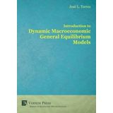 Introduction to Dynamic Macroeconomic General Equilibrium Models (Vernon Series in Economic Methodology) by Jose Luis Torres Chacon (2014-03-15)