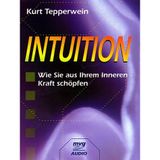 Intuition: Wie Sie aus Ihrem Inneren Kraft schöpfen