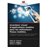 Inventeur visuel d'applications mobiles pour les utilisateurs finaux mobiles.