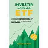 Investir dans les ETF: La magie de l'investissement passif pour développer son patrimoine financier en bourse sur le long terme et gagner sa liberté financière