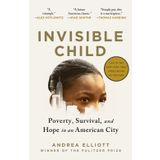 Invisible Child: Poverty, Survival & Hope in an American City (Pulitzer Prize Winner)