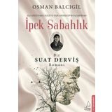İpek Sabahlık Bir Suat Derviş - Osman Balcıgil