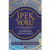 İpek Yolu & Alternatif Dünya Tarihi - Peter Frankopan