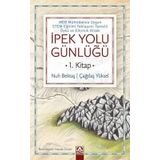 İpek Yolu Günlüğü 1.Kitap - Nuh Bektaş