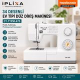 İplixa Iplixa Typeak 34 Desenli Dikiş Makinesi – Ev Tipi Düz Dikiş Makinası, Otomatik Iplik Takma, LED Işıklı, Pedallı CY-TYPM-475