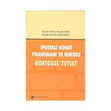 İPOTEKLİ KONUT FİNANSMANI VE HUKUKU MORTGAGE (TUTSAT) - YILDIRIM BEYAZIT ÖNAL;MUSTAFA TOPALOĞLU