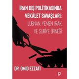 İran Dış Politikasında Vekalet Savaşları: Lübnan, Yemen, Irak ve Suriye Örneği