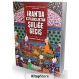 İran'da Kızılbaşlıktan Şiiliğe Geçiş - Mehmet Dağlar