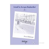 Irmak’la Avrupa Başkentleri - 1 - Irmak Peltekoğlu