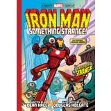 Iron Man: Something Strange! (A Mighty Marvel Team-Up): An Original Graphic Novel: Volume 4