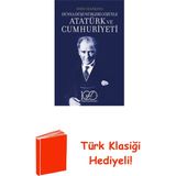 İş Bankası Kültür Yayınları Atatürk ve Cumhuriyeti - Dünya Düşünürleri Gözüyle + Türk Klasiği Hediye