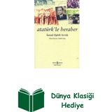 İş Bankası Kültür Yayınları Atatürk'le Beraber + Dünya Klasiği Hediye