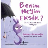 İş Bankası Kültür Yayınları Benim Neyim Eksik? - Göknur Birincioğlu Çocuk Öykü Kitabı 32 Sayfa Türkçe Normal Boy