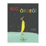 İş Bankası Kültür Yayınları Buz Ördeği - Alex Nogues Okul Öncesi Eğitici Kitap 32 Sayfa Türkçe 3 Yaş ve Üstü İçin