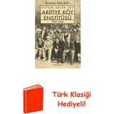 İş Bankası Kültür Yayınları Dipten Gelen Ses - Arifiye Köy Enstitüsü 1940-1946 + Türk Klasiği Hediye