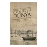 İş Bankası Kültür Yayınları Dönüşen Dünya – Küresel 19. Yüzyıl Tarihi (Ciltli)