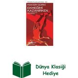 İş Bankası Kültür Yayınları Ekmeğimi Kazanırken + Dünya Klasiği Hediye - Hayır