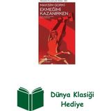 İş Bankası Kültür Yayınları Ekmeğimi Kazanırken - Modern Klasikler 60 + Dünya Klasiği Hediye - Hayır