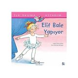 İş Bankası Kültür Yayınları Elif Bale Yapıyor + Çocuklar Için Atatürk Seti - 3 Kitap Set + Seni Seviyorum Babacığım Set