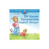 İş Bankası Kültür Yayınları Elif Korona Zamanlarında Cesaret Veriyor - İlk Okuma Kitabım - Liane Schneider Çocuk Kitabı 3-6 Yaş