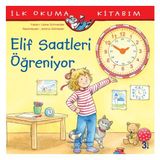 İş Bankası Kültür Yayınları İlk Okuma Kitabı Elif Saatleri Öğreniyor - Liane Schneider