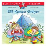 İŞ BANKASI KÜLTÜR YAYINLARI İLK OKUMA KİTABIM: ELİF KAMPA GİDİYOR-LIANE SCHNEIDER
