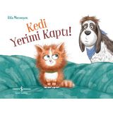 İş Bankası Kültür Yayınları Kedi Yerimi Kaptı! - Ulla Mersmeyer Okul Öncesi Eğitici Kitap 32 Sayfa Türkçe