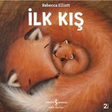 İş Bankası Kültür Yayınları Kültür Yayınları İş Türk A.Ş. İlk Kış - Rebecca Elliott Çocuk Öykü Kitabı 32 Sayfa Türkçe