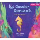 İş Bankası Kültür Yayınları Kültür Yayınları İyi Geceler Denizatı Karton Kitap Carly Allen-Fletcher 20 Sayfa Türkçe Çocuk Roman