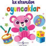 İş Bankası Kültür Yayınları Kültür Yayınları Oyuncaklar - İlk Kitaplığım 0 - 2 Yaş Eğitici Kitap 16 Sayfa Türkçe