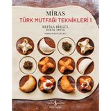 İş Bankası Kültür Yayınları Miras – Türk Mutfağı Teknikleri 1 Kitabı Refika Birgül Burak Arpak Ciltsiz