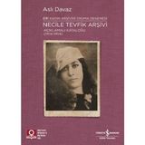 İş Bankası Kültür Yayınları Necile Tevfik Arşivi - Açıkmalı Kataloğlu 1924-1954 Bir Kadın Arşivini Okuma Denemesi