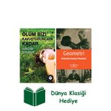 İş Bankası Kültür Yayınları Ölüm Bizi Kavuşturuncaya Kadar + Geometri + Dünya Klasiği Hediye