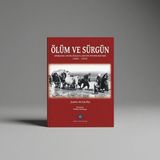 İş Bankası Kültür Yayınları Ölüm ve Sürgün - Justin Mccarthy, Osmanlı Müslümanlarının Etnik Kıyımı Konulu Araştırma