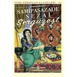 İş Bankası Kültür Yayınları Samipaşazade Sezai, Sergüzeşt , , , 19. Yüzyıl Osmanlı Toplumu ve Kölelik Üzerine