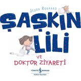 İş Bankası Kültür Yayınları Şaşkın Lili Ve Doktor Ziyareti - Jedda Robaard 3 - 5 Yaş Ciltsiz Çocuk Öykü Kitabı