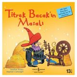 İş Bankası Kültür Yayınları Titrek Bacak'ın Masalı - İlk Okuma Kitaplarım - Heather Amery, Nevin Avan Özdemir - Çocuk Öykü