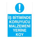 İş Bitiminde Koruyucu Malzemeni Yerine Koy Uyarı Tabelası - 35x50 Alüminyum Kompozit Panel - Dİ37