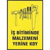 Iş Bitiminde Malzemeni Yerine Koy Iş Güvenliği Levhası 20*30 cm