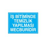 İş Bitiminde Temizlik Yapılması Mecburidir Uyarı Tabelası - 70x100 Foreks - TD16