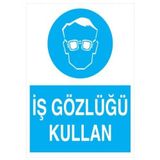 İş Gözlüğü Kullan Levhası