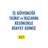 Iş Güvenliği Talimat Ve Ikazlarına Kesinlikle Riayet Ediniz Dekote Uyarı/İkaz Levhası