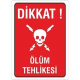 Iş Güvenliği Uyarı Levhası 17X24 Cm. (Dikkat Ölüm Tehlikesi) (D-1724-006)